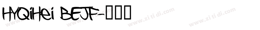 HYQiHei BEJF字体转换